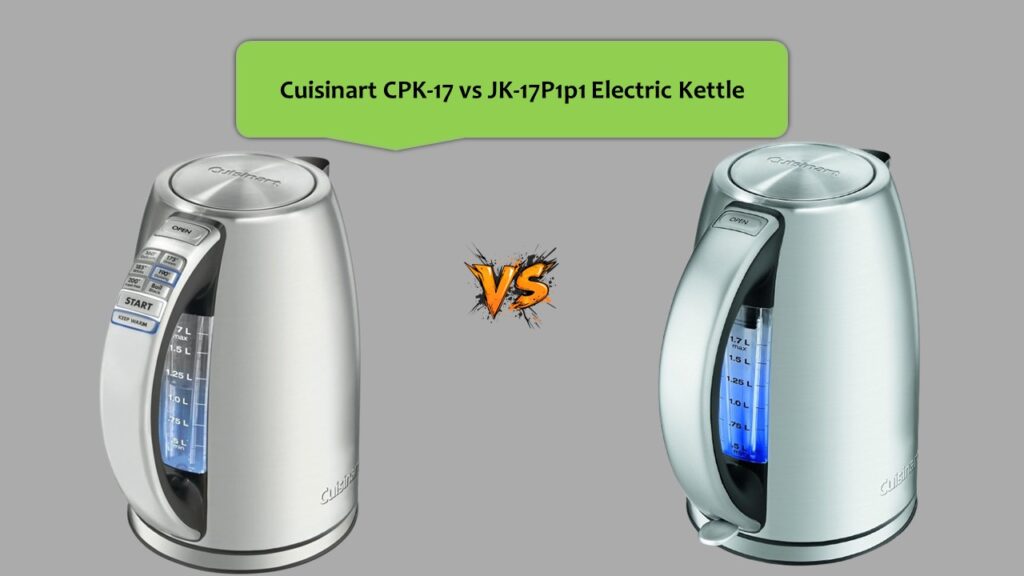 Cuisinart CPK-17 vs JK-17P1p1 Electric Kettle