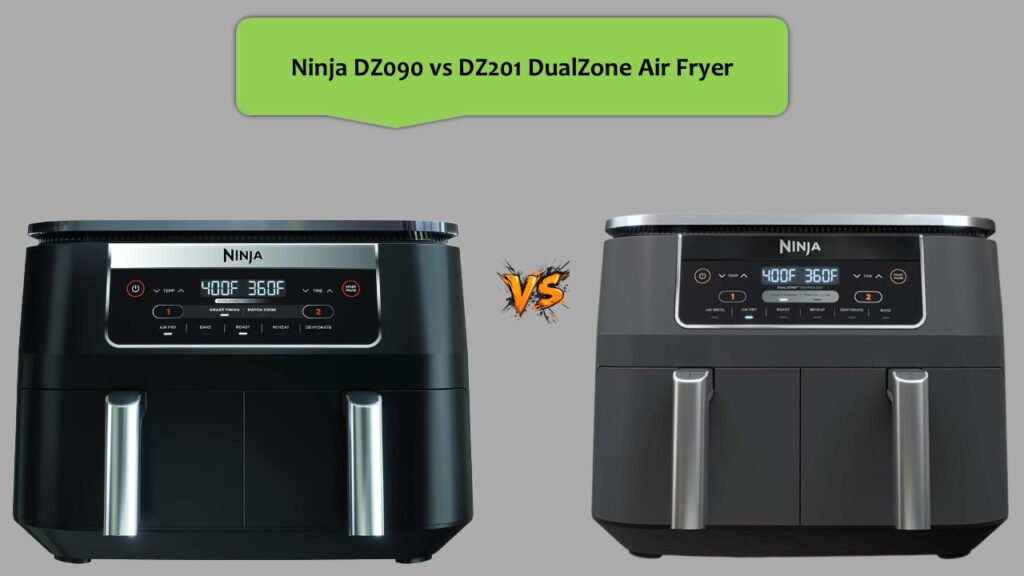 Ninja DZ090 vs DZ201 DualZone Air Fryer
