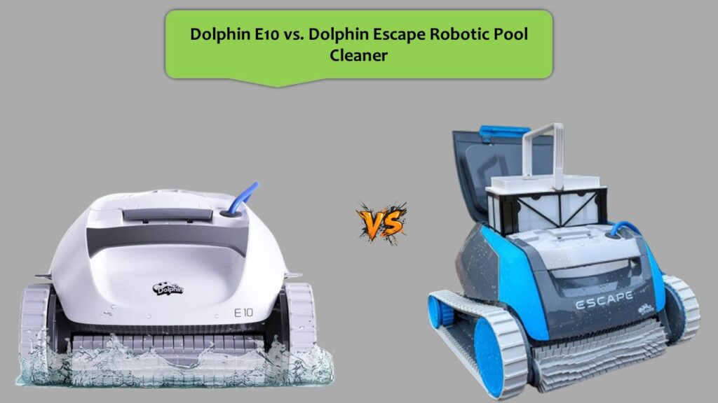 Dolphin E10 vs. Dolphin Escape Robotic Pool Cleaner