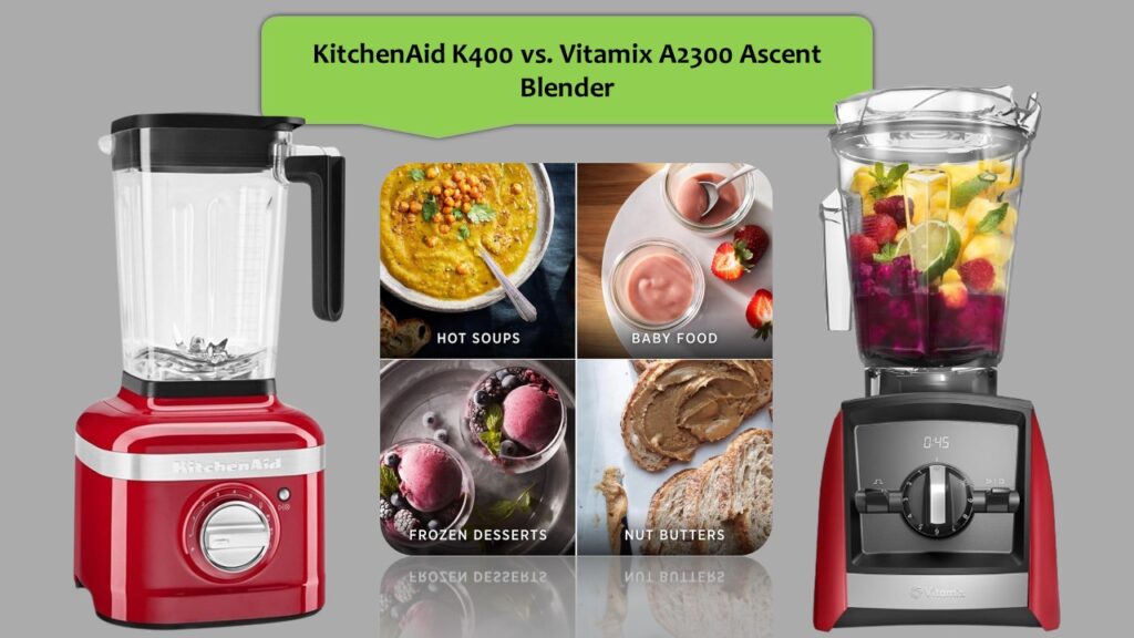 KitchenAid K400 vs. Vitamix A2300 Ascent Blender
