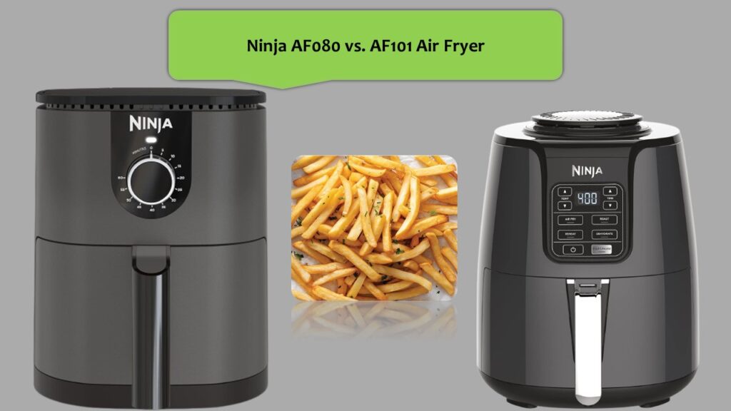 Ninja AF080 vs. AF101 Air Fryer