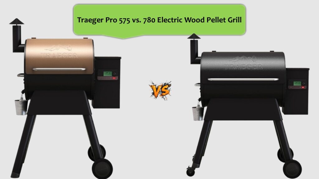 Traeger Pro 575 vs. 780 Electric Wood Pellet Grill
