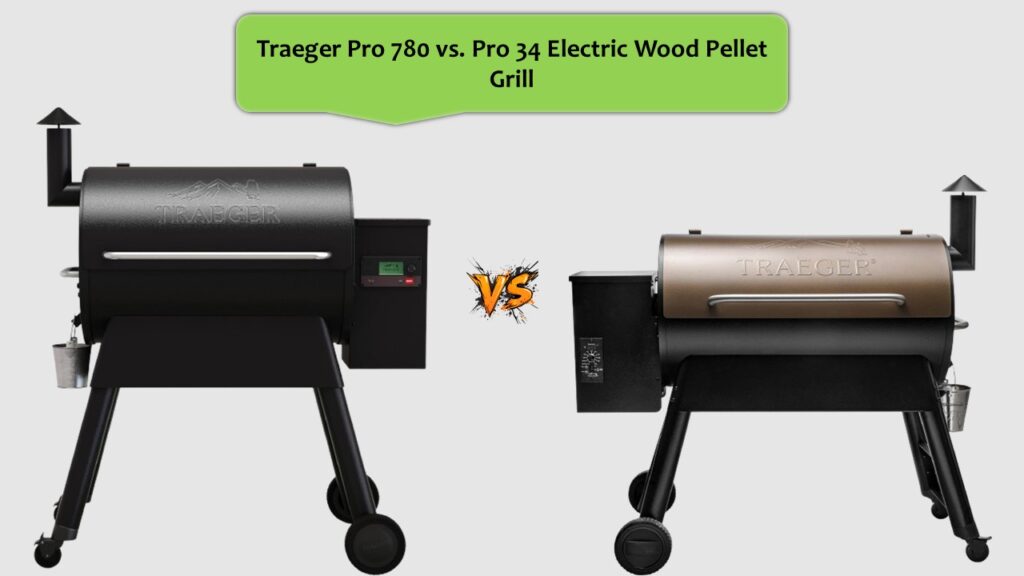 Traeger Pro 780 vs. Pro 34 Electric Wood Pellet Grill