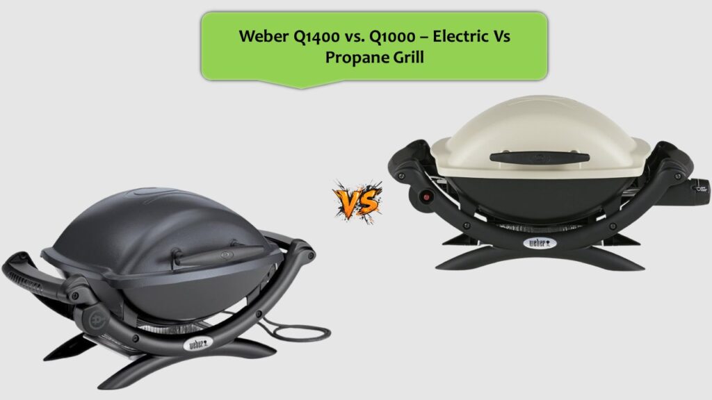 Weber Q1400 vs. Q1000