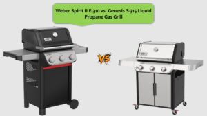 Weber Spirit II E-310 vs. Genesis S-315 Liquid Propane Gas Grill
